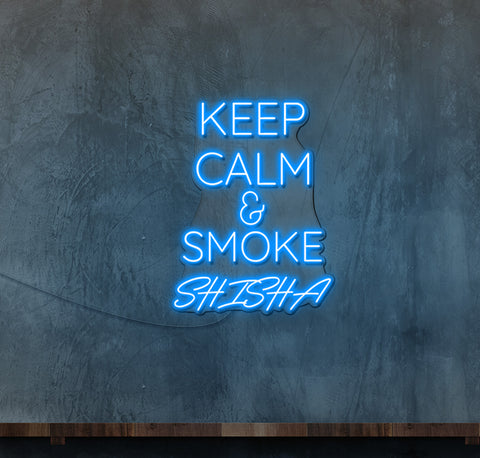 Keep Calm and Smoke Shisha LED Neon Sign