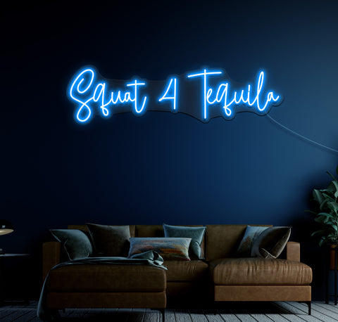 Squat A Tequila LED Neon Sign