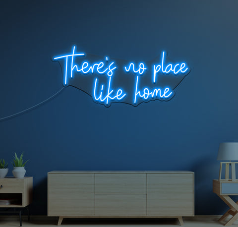 There's No Place Like Home LED Neon Sign