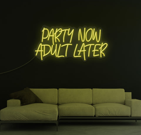 Party Now Adult Later LED Neon Sign