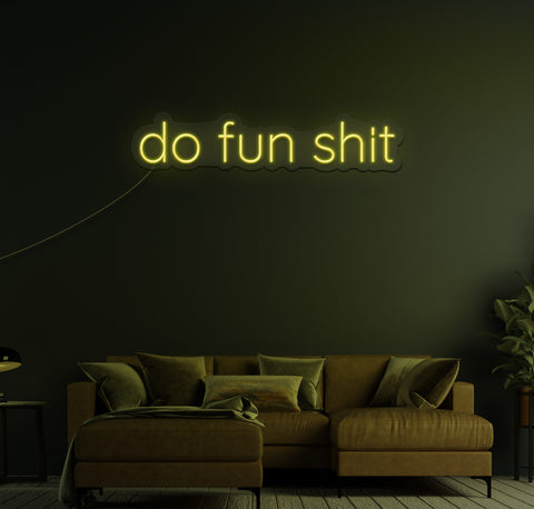 Do Fun Shit LED Neon Sign