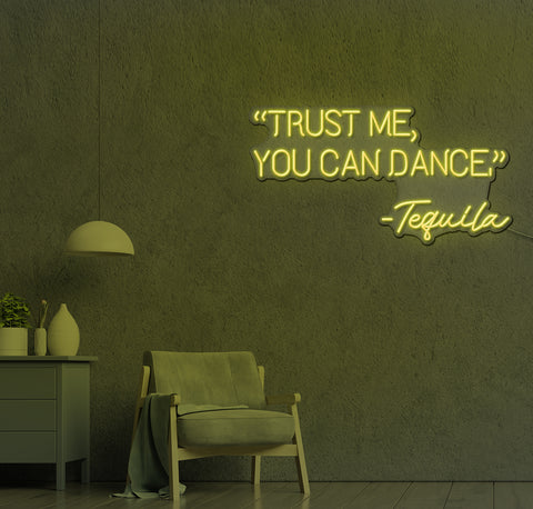 Trust Me You Can Dance LED Neon Sign