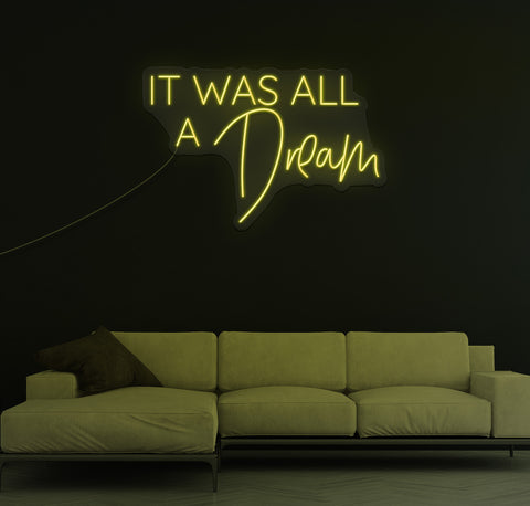 It Was All A Dream LED Neon Sign