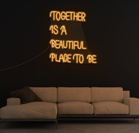 Together Is A Beautiful Place To Be LED Neon Sign