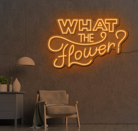 What The Flower LED Neon Sign