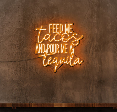 Feed me Tacos LED Neon Sign
