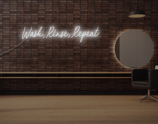 Wash, Rinse, Repeat LED Neon Sign